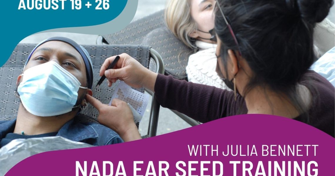 NADA protocol: Ear Seed & Auricular Acupressure Training with Julia Bennett